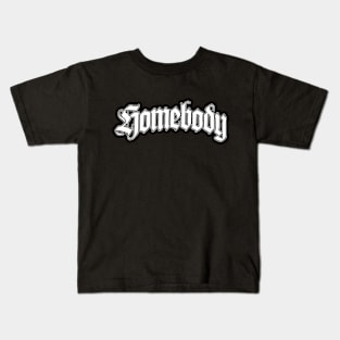 Homebody Kids T-Shirt